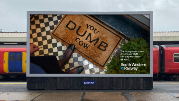 South Western Railway ad featuring doormat with phrase "You dumb cow". South Western Railway is launching a new OOH campaign highlighting some of the grating, daily verbal abuse its workers have been subjected to.
