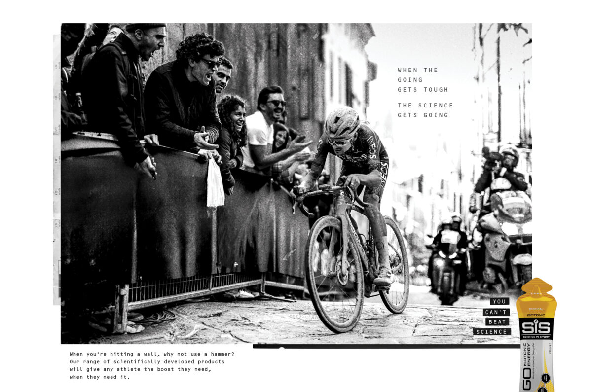 A cyclist pushes through a tough part of the race course, cheered on by the crowd, head down grimacing. Copy reads "When the going gets tough - the science gets going." In the corner is the slogan "You can't beat science" next to a bottle of Science in Sport drink.