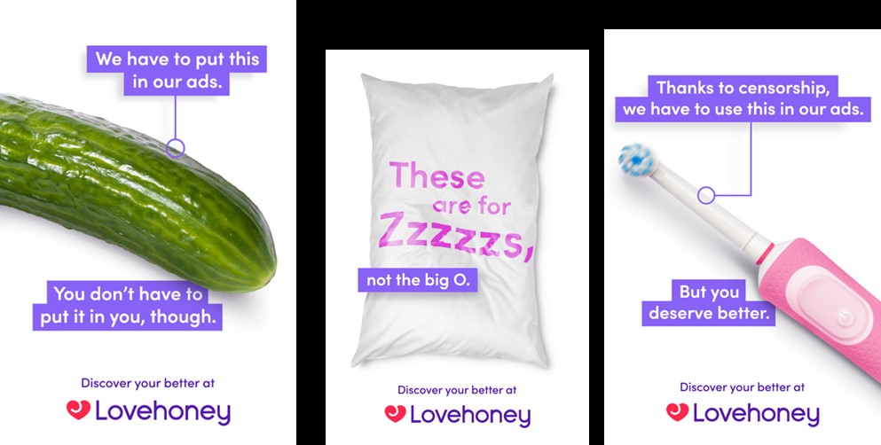 The image shows items including a Cucumber with slogans like "We have to put this in our ads. You don't have to put it in you, though.", a pillow with the slogan "These are for Zzzzs not the big O." and an electric toothbrush with the phrase "Thanks to censorship we have to use this in our ads but you deserve better" Lovehoney is launching a new out-of-home campaign spotlighting the everyday household items people in the UK turn to for pleasure, in an effort to get around rules on advertising sex toys and encourage healthy conversation
