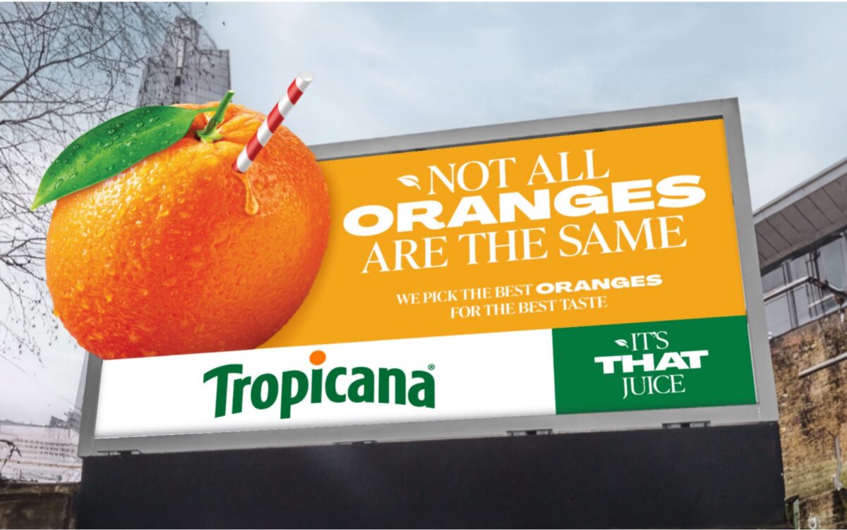Tropicana billboard features a blown up round and juicy orange with a straw poking out and the text "Not all oranges are the same. We pick the best oranges for the best taste" and "Tropicana. It's that juice".