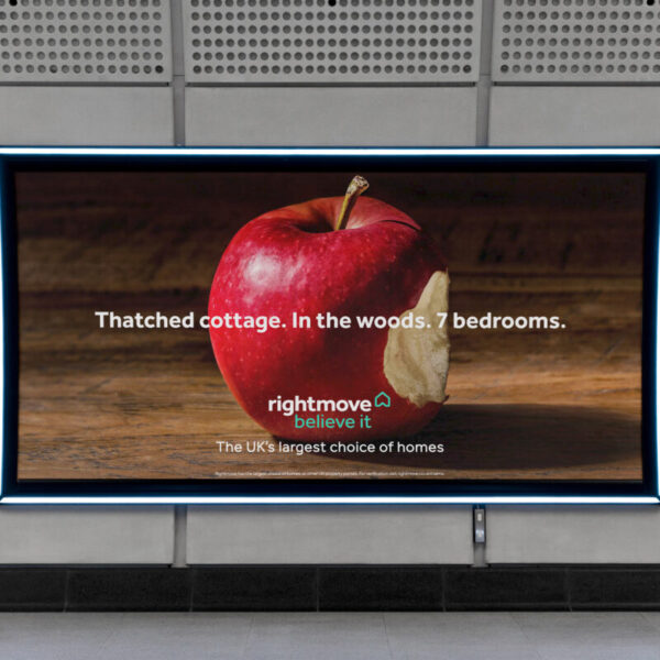 Right Move billboard shows an image of an apple with the phrase "Thatched cottage, in the worrds. 7 bedrooms". The new messaging builds on Rightmove's recent announcement as headline sponsor of The Voice UK and the business's self-believe messaging.