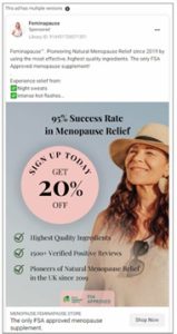 Feminapause ad. The complaint was upheld because food supplements cannot imply that they treat or cure the symptoms of menopause. The ad also “falsely implied Feminapause had been approved by the Food Standards Agency (FSA).